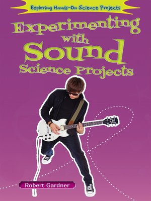 cover image of Experimenting with Sound Science Projects